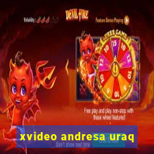 xvideo andresa uraq